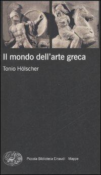 Il mondo dell'arte greca - Tonio Hölscher - copertina