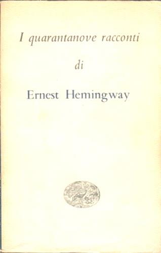 I quarantanove racconti. Ediz. speciale - Ernest Hemingway - copertina
