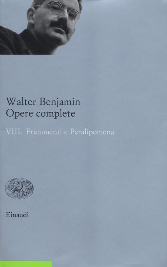 Opere complete. Vol. 8: Frammenti e paralipomena. - Walter Benjamin - copertina