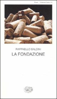 La fondazione. Testo romagnolo a fronte - Raffaello Baldini - copertina