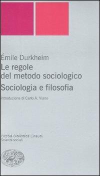 Le regole del metodo sociologico. Sociologia e filosofia - Émile Durkheim - copertina