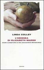 L' odissea di Elizabeth Marsh. Sogni e avventure di una viaggiatrice instancabile