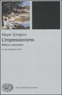 L' impressionismo. Riflessi e percezioni - Meyer Schapiro - copertina