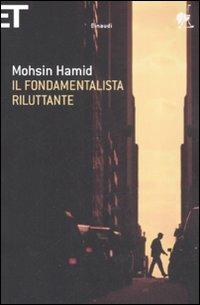 Il fondamentalista riluttante - Mohsin Hamid - copertina