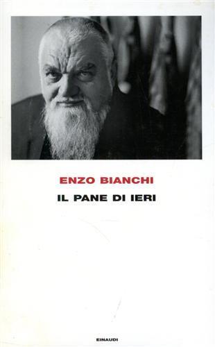 Il pane di ieri - Enzo Bianchi - 4