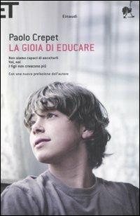 La gioia di educare: Non siamo capaci di ascoltarli-Voi, noi-I figli non crescono più - Paolo Crepet - copertina