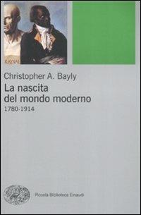 La nascita del mondo moderno 1780-1914 - Cristopher A. Bayly - copertina