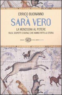 Sarà vero. La menzogna al potere. Falsi, sospetti e bufale che hanno fatto la storia - Errico Buonanno - copertina