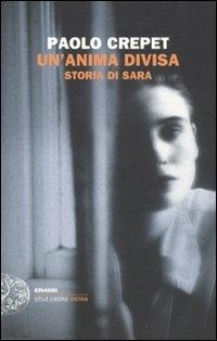 Un' anima divisa. Storia di Sara - Paolo Crepet - copertina