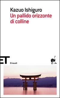 Un pallido orizzonte di colline - Kazuo Ishiguro - copertina