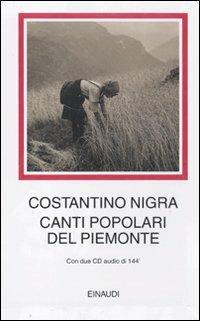 Canti popolari del Piemonte. Con 2 CD Audio - Costantino Nigra - copertina