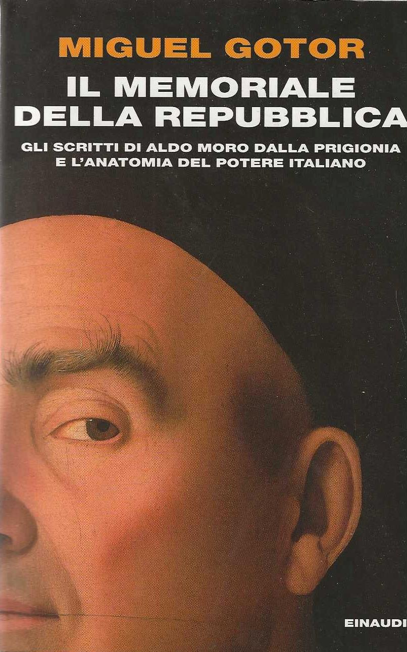 Il memoriale della Repubblica. Gli scritti di Aldo Moro dalla prigionia e l'anatomia del potere italiano