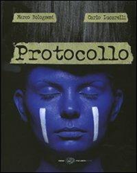 Protocollo. Ediz. illustrata - Carlo Lucarelli,Marco Bolognesi - copertina