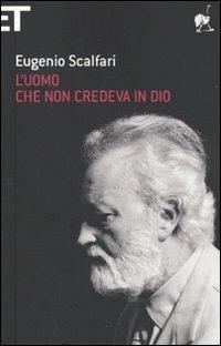L' uomo che non credeva in Dio - Eugenio Scalfari - 4