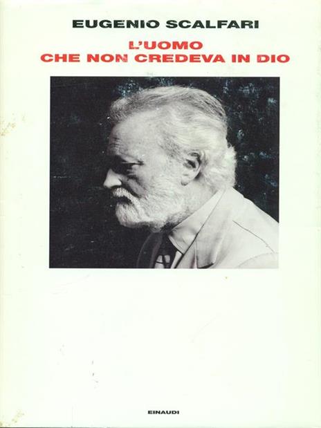 L' uomo che non credeva in Dio - Eugenio Scalfari - 2