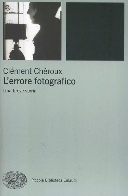 L'errore fotografico. Una breve storia - Clément Chéroux - copertina