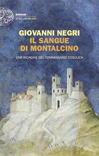 Il sangue di Montalcino. Una indagine del commissario Cosulich