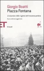 Piazza Fontana. 12 dicembre 1969: il giorno dell'innocenza perduta