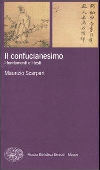 Il confucianesimo. I fondamenti e i testi - Maurizio Scarpari - copertina