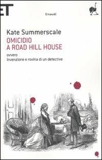 Omicidio a Road Hill House ovvero Invenzione e rovina di un detective - Kate Summerscale - copertina