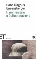 Hammerstein o dell'ostinazione. Una storia tedesca