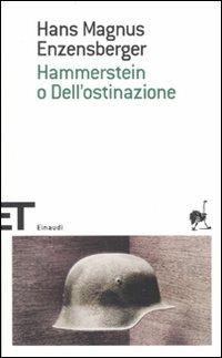 Hammerstein o dell'ostinazione. Una storia tedesca - Hans Magnus Enzensberger - copertina