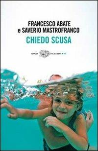Chiedo scusa - Francesco Abate,Saverio Mastrofranco - copertina