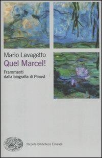Quel Marcel! Frammenti dalla biografia di Proust - Mario Lavagetto - copertina