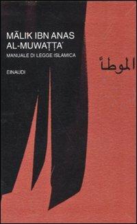 Al-Muwatta'. Manuale di legge islamica - Malik Ibn Anas - copertina