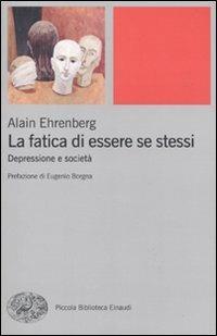 La fatica di essere se stessi. Depressione e società - Alain Ehrenberg - copertina