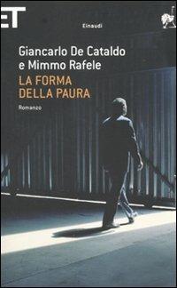 La forma della paura - Giancarlo De Cataldo,Mimmo Rafele - copertina