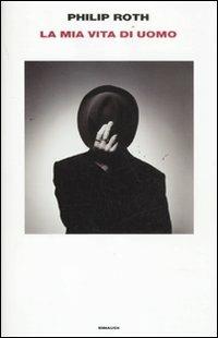 La mia vita di uomo - Philip Roth - copertina