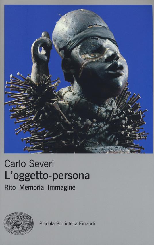L' oggetto-persona. Rito, memoria, immagine - Carlo Severi - copertina