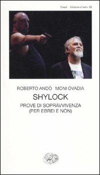 Shylock. Prove di sopravvivenza (per ebrei e non) - Roberto Andò,Moni Ovadia - copertina