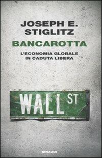 Bancarotta. L'economia globale in caduta libera - Joseph E. Stiglitz - copertina
