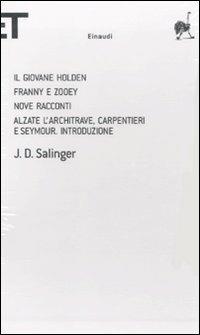 Il giovane Holden-Franny e Zooey-Nove racconti-Alzate l'architrave, carpentieri e Seymour. Introduzione - J. D. Salinger - copertina