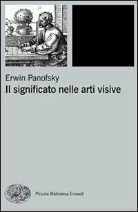 Il significato nelle arti visive - Erwin Panofsky - copertina