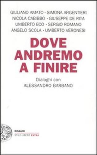 Dove andremo a finire. Dialoghi con Alessandro Barbano - Alessandro Barbano - 2