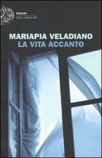 La vita accanto - Mariapia Veladiano - copertina