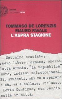 L'aspra stagione - Tommaso De Lorenzis,Mauro Favale - copertina