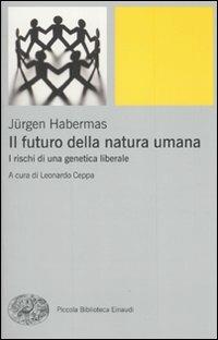 Il futuro della natura umana. I rischi di una genetica liberale - Jürgen Habermas - copertina