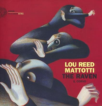 The raven-Il corvo. Ediz. bilingue - Lou Reed,Lorenzo Mattotti - copertina