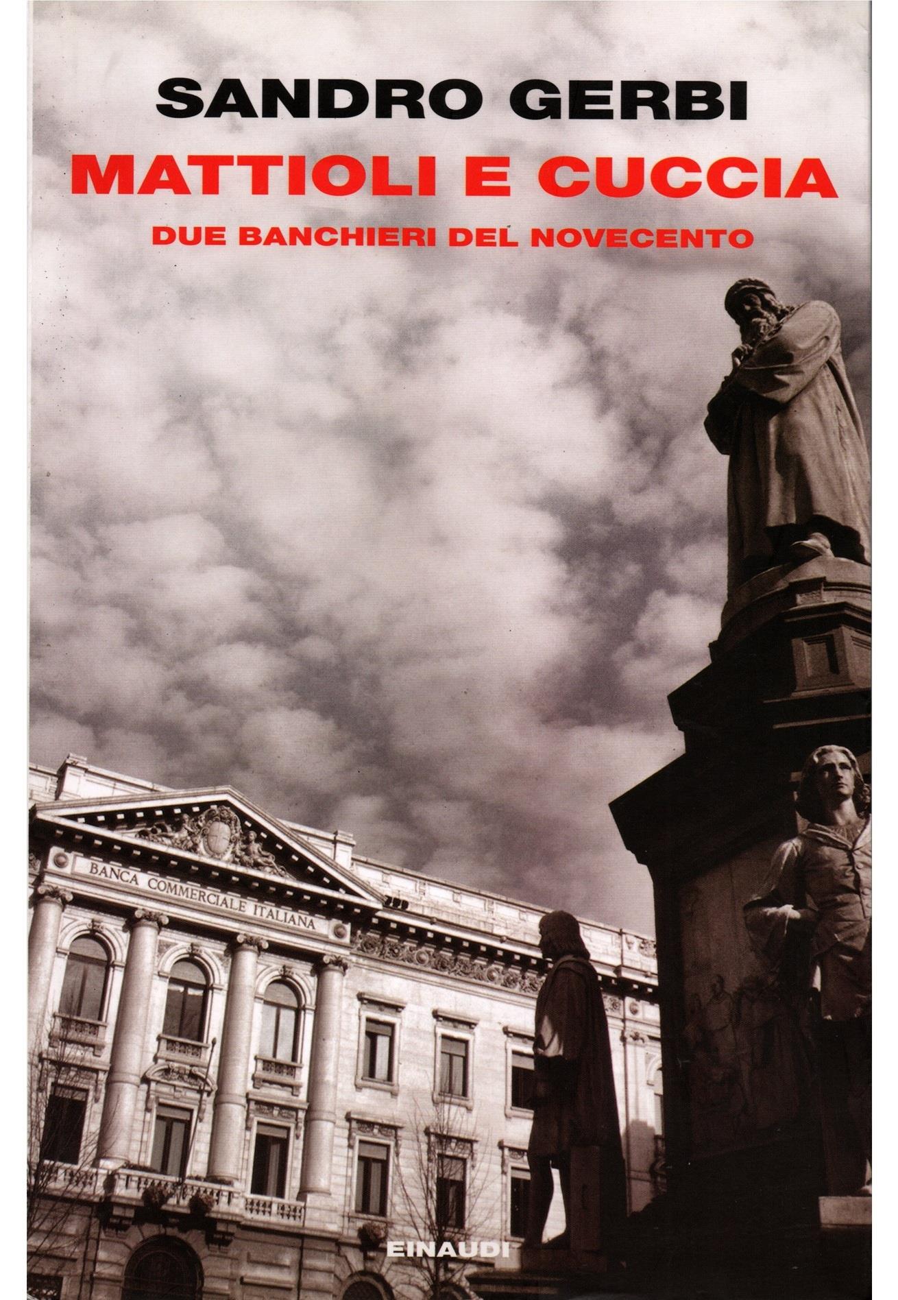 Mattioli e Cuccia. Due banchieri del Novecento