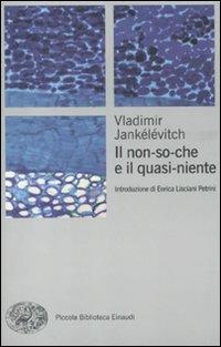 Il non-so-che e il quasi-niente - Vladimir Jankélévitch - copertina