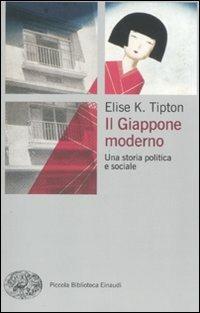 Il Giappone moderno. Una storia politica e sociale - Elise K. Tipton - copertina