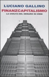 Finanzcapitalismo. La civiltà del denaro in crisi - Luciano Gallino - copertina