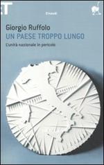 Un paese troppo lungo. L'unità nazionale in pericolo