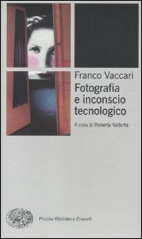 Fotografia e inconscio tecnologico - Franco Vaccari - copertina