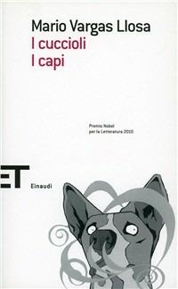 I cuccioli-I capi - Mario Vargas Llosa - copertina