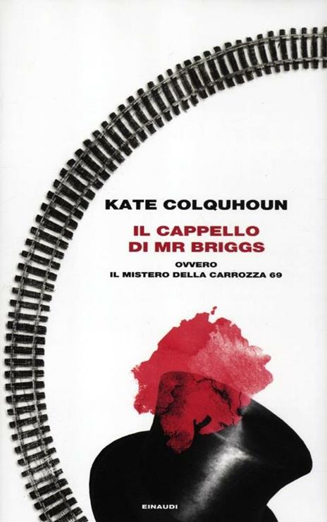 Il cappello di Mr Briggs ovvero il mistero della carrozza 69 - Kate Colquhoun - 4